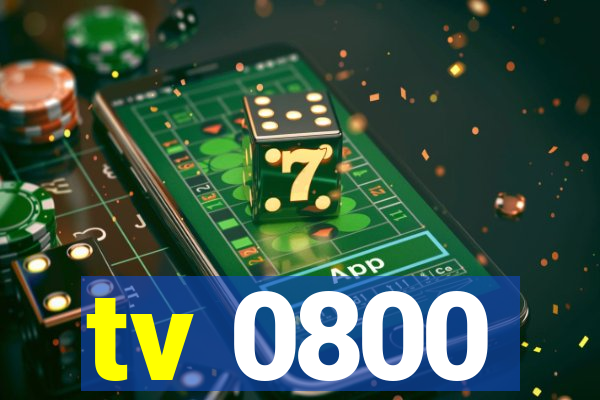 tv 0800